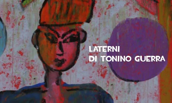 Laterni di Tonino Guerra